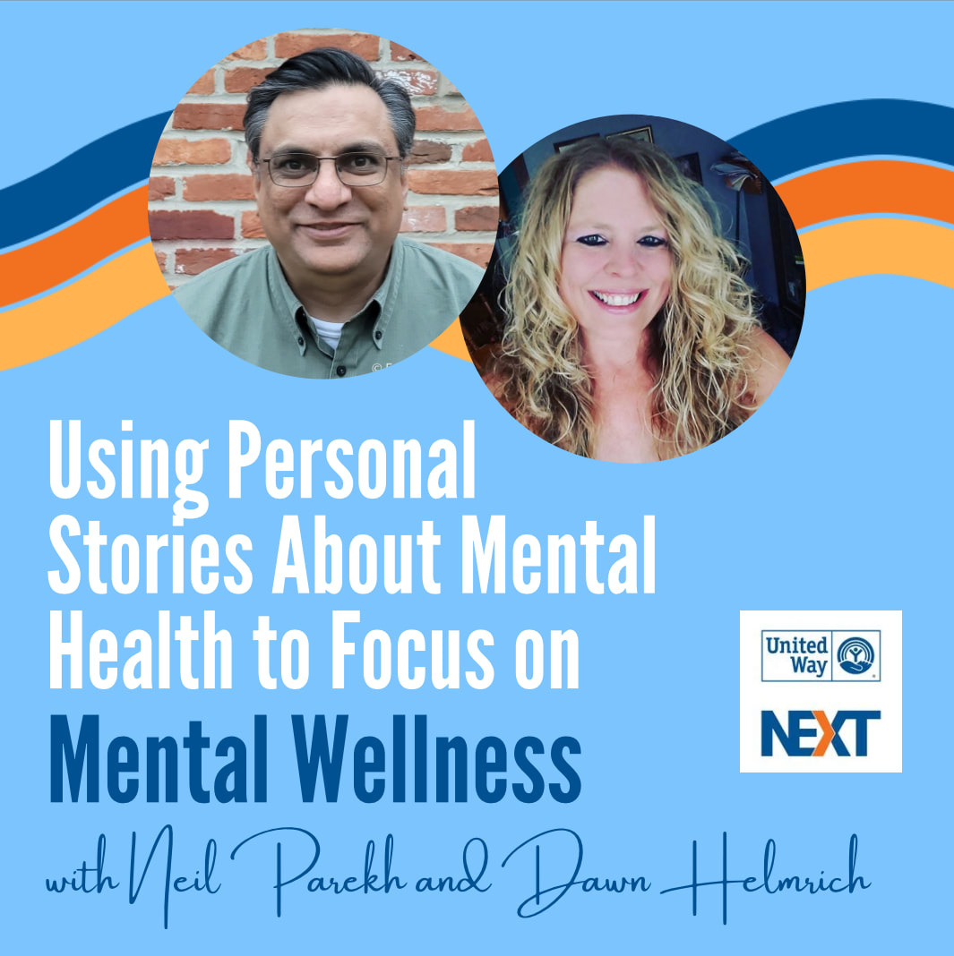 Light blue background with blue and orange lines flowing horizontally. Headshots of Neil Parekh and Dawn Helmrich. Text: Using Personal Stories About Mental Health to Focus on Mental Wellness with Neil Parekh and Dawn Helmrich. UW NEXT logo