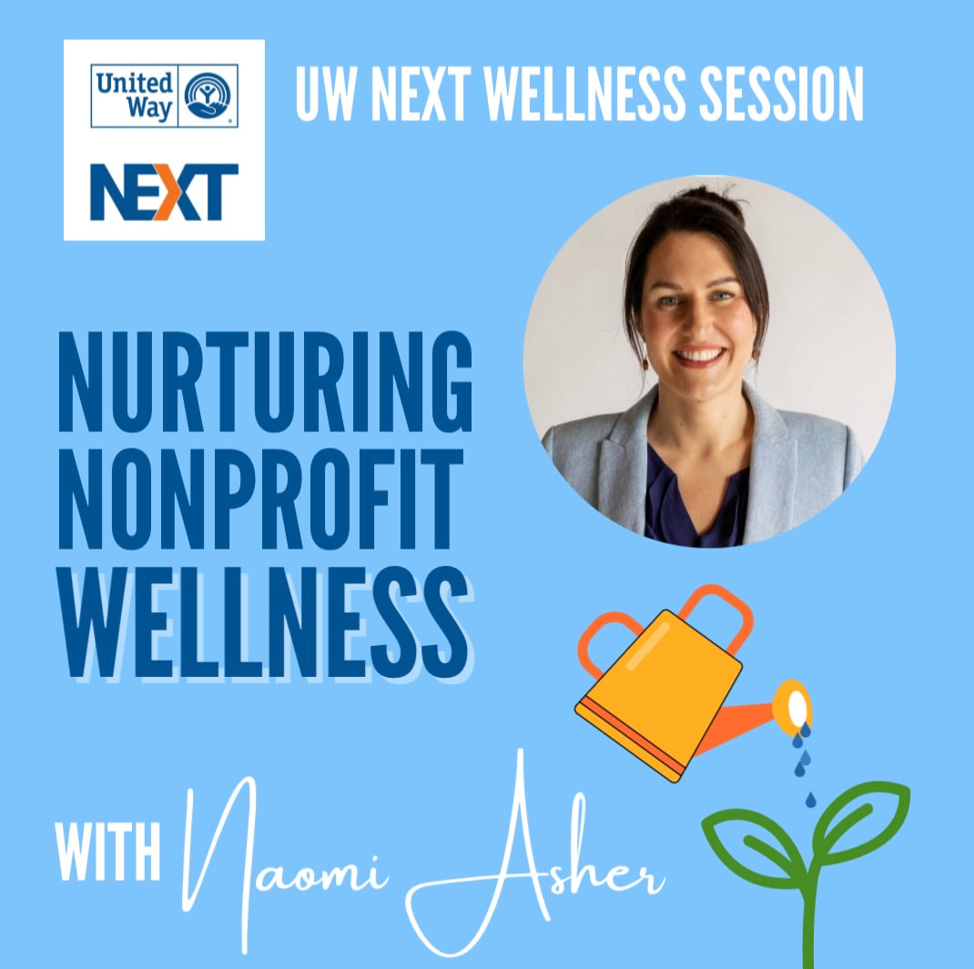 Light blue background. UW NEXT logo. Headshot of Naomi Asher. Text: Nurturing Nonprofit Wellness with Naomi Asher. Image of a watering can watering a sprout